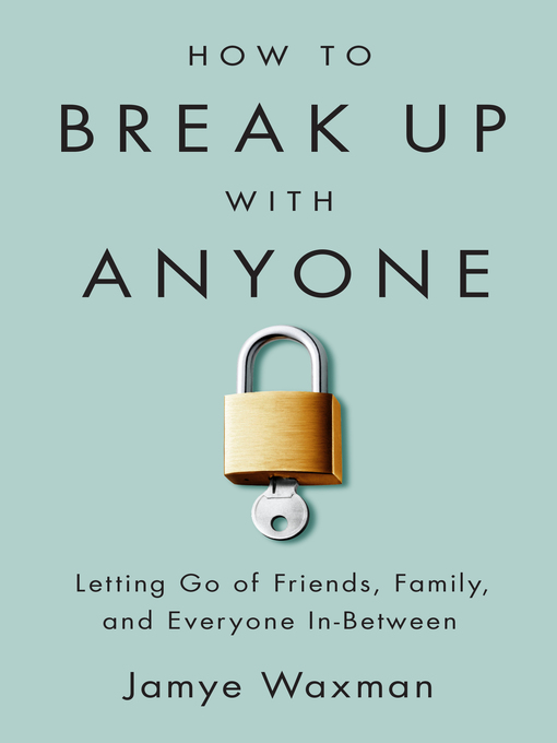Title details for How to Break Up With Anyone by Jamye Waxman - Available
